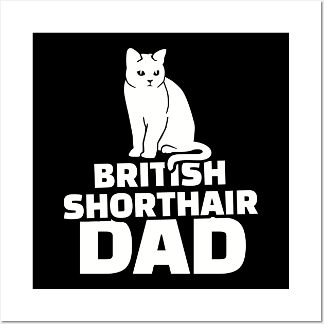 British Shorthair Dad Wall Art by Designzz